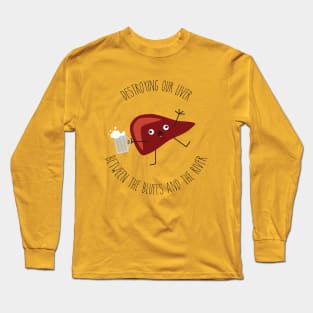 Drunk liver Long Sleeve T-Shirt